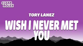 Tory Lanez  Wish I Never Met You [upl. by Hyacintha]