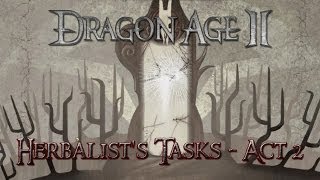 Dragon Age II  Secondary Quest  Herbalists Tasks  Act 2  Part 2 [upl. by Latreshia]