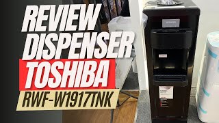 REVIEW WATER DISPENSER TERBARU TOSHIBA RWFW1917TN K [upl. by Sipple]