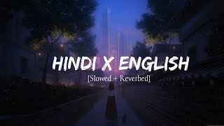 English Hindi Mix Lofi Songs 2022 Top Hit Lofi Songs Mashup 2022 [upl. by Questa625]