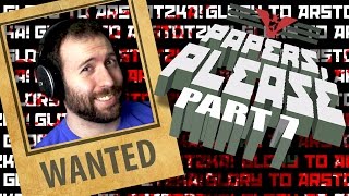 ARSTOTZKAS MOST WANTED  Papers Please Part 7 [upl. by Colvert511]