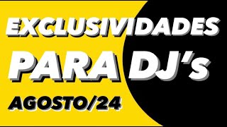 EXCLUSIVIDADES PARA DJS AGOSTO2024 [upl. by Tiloine493]