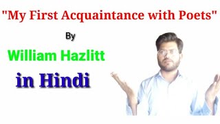 quotMy First Acquaintance with Poetsquot by William Hazlitt Detailed Information in Hindi 2021 [upl. by Septima985]