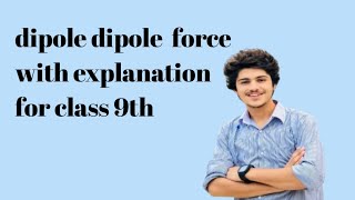 Dipole dipole force with example and also depend upon which factors [upl. by Aerdnek]