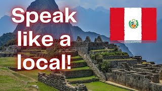 10 MustKnow Local Phrases Speak Like a Peruvian [upl. by Thurstan802]