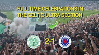 FULL TIME CELEBRATIONS FROM CELTIC ULTRA SECTION  CELTIC 21 RANGERS  SCENES [upl. by Alemat730]