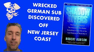 Shadow Divers by Robert Kurson  WWII Submarine SCUBA Diving New Jersey Coast  No Spoiler Review [upl. by Sadoc]