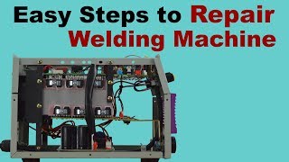 Easy Steps to Repair Welding Machines at Home  What is inside Inverter Arc Welding Machine [upl. by Annoyk]