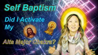 Self BaptismAlta Major Chakra Activation [upl. by Lorilyn]