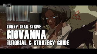 GIOVANNA Guilty Gear Strive  Tutorial amp Strategy Guide [upl. by Assennej]