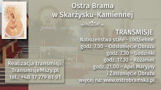 Ostra Brama w SkarżyskuKamiennej Transmisja mszy świętej na żywo OS01 [upl. by Otrebliw]