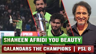 Shaheen Afridi You Beauty  Qalandars The Champion Again  PSL 8  Ramiz Speaks [upl. by Popelka]