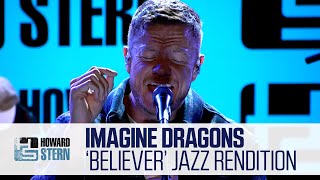 Imagine Dragons “Believer” Live on the Stern Show [upl. by Alfonso60]