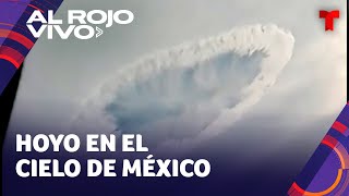 Aparece enorme hoyo en el cielo de México y aseguran que se trata de una señal apocalíptica [upl. by Yojal]