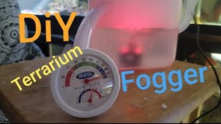 18 DiY Fogger Terrarium or Paludarium [upl. by Assertal556]