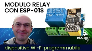 ESP01S  Modulo relay WiFi programmabile con Arduino IDE [upl. by Libenson]