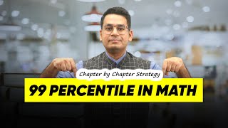 🔥 Chapter by Chapter Strategy to Score 99 Percentile in Math [upl. by Htebasile14]