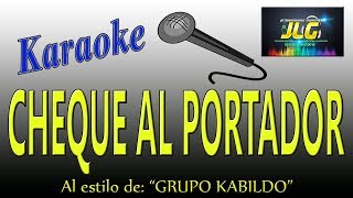 CHEQUE AL PORTADOR Karaoke JLG Gpo Kabildo [upl. by Bubalo253]