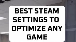 Best Steam Settings To Optimize Any Game gamer bestgames2024 shorts tutorial views subscribe [upl. by Chatav]