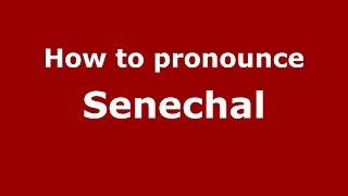 How to Pronounce Senechal  PronounceNamescom [upl. by Ymeraj]