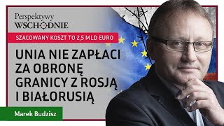 Marek Budzisz  Unia nie zapłaci za obronę granicy z Rosją i Białorusią [upl. by Adleremse]