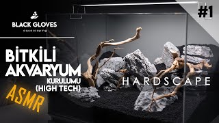 BÄ°TKÄ°LÄ° AKVARYUM KURULUMU HIGH TECH  BÄ°TKÄ°LÄ° AKVARYUM NASIL KURULUR  HARDSCAPE  1BÃ–LÃœM ASMR [upl. by Enitsenrae]