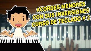 ACORDES MENORES Y SUS INVERSIONES CURSO DE TECLADO [upl. by Antonina]