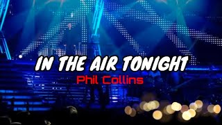 Phil Collins  In The Air Tonight Live lyrics [upl. by Mavis15]