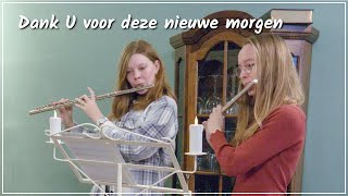 Dank U voor deze nieuwe morgen  orgel en dwarsfluit [upl. by Tybalt]