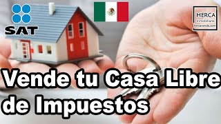 ¿Cómo vendo mi casa libre de impuestos sobre la renta ISR en México Tutorial [upl. by Adieno228]