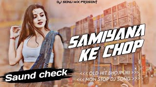 djsonumix Samiyana ke chop bhojpuri non stop dj song dj sarzen setup song saund check ✅ [upl. by Ananna]