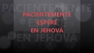 Erick Porta  Pacientemente esperé en Jehová letra [upl. by Quentin64]