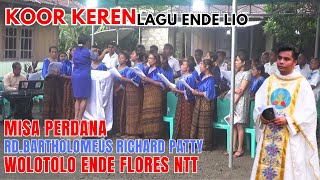 KOOR KEREN LAGU ENDE LIO  MISA PERDANA RD BARTHOLOMEUS RICHARD PATTY  WOLOTOLO ENDE FLORES NTT [upl. by Naji]