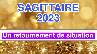 ♐SAGITTAIRE 2023 ✨Vos prévisions   quot UN RETOURNEMENT de situation  quot [upl. by Liz]