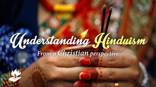 Understanding Hinduism from a Christian Perspective [upl. by Ahseyd]