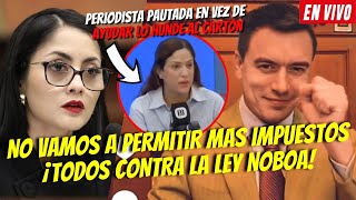 PERIODISTA PAUTADA QUIZO AYUDAR AL CARTON LO TERMINO HUNDIENDO  NOBOA QUIERE IMPONER MAS IMPUESTOS [upl. by Suirauqed]