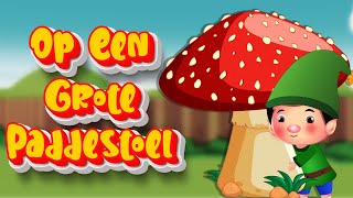 Op Een Grote Paddestoel  Nederlandse Kinderliedjes  kinderliedjes [upl. by Hairom225]