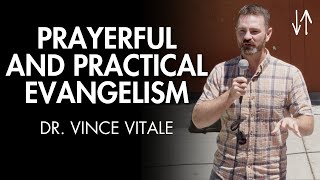 Prayerful and Practical Evangelism  Dr Vince Vitale [upl. by Latsirk]