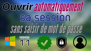 Ouvrir automatiquement sa session sans saisir de mot de passe [upl. by Akiemat]