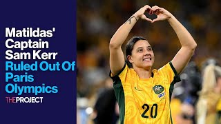 Matildas Captain Sam Kerr Ruled Out Of Paris Olympics [upl. by Netsyrc911]