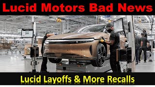 Lucid Motors Layoffs and Another Recall  Bad News for LCID Stock [upl. by Yttam955]