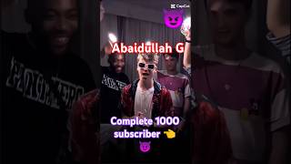 Abaidullah G 1000 subscriber complete 💯✅viralshort 1trillion travel [upl. by Felipe]