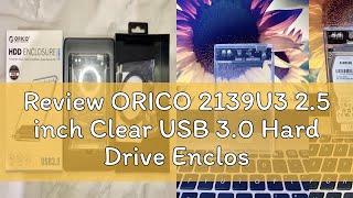 Review ORICO 2139U3 25 inch Clear USB 30 Hard Drive Enclosure Hard drive is not included [upl. by Ahsikahs906]