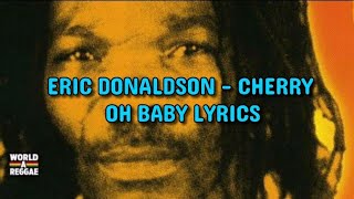 Eric Donaldson  Cherry oh baby Lyrics [upl. by Leasim514]