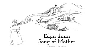 SHARING MONGOL FOLK SONGS  Edjin duun  Song of Mother Kalmyk folk song [upl. by Ttihw]