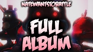 EVERY Five Nights at Freddys Song FULL ALBUM by NateWantsToBattle [upl. by Mariel802]