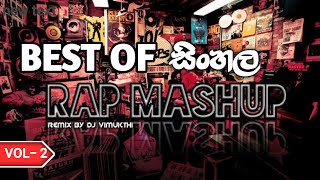 Best OF Sinhala Rap Mashup  VIMU Beats  Rap Song Mashup DJVIMUKTHI2003  Sinhala DJ Mashup [upl. by Niloc]