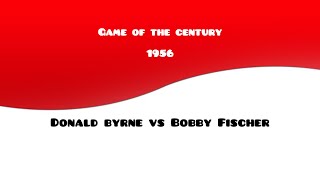 GAME OF THE CENTURY  Donald Byrne vs Bobby Fischer 1956 [upl. by Ahsii28]