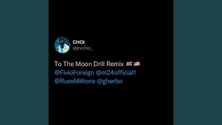 TO THE MOON Drill Remix [upl. by Letizia539]