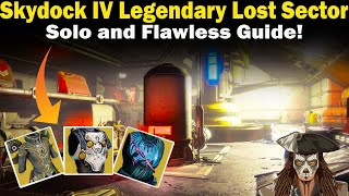 Destiny 2  Skydock IV Legendary Lost Sector Guide  Solo and Flawless  Loadouts amp Strategies [upl. by Eerej380]